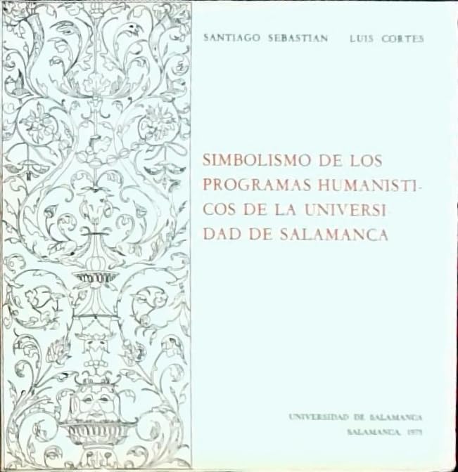 Simbolismo de Los Programas Humanisticos de La Universidad de Salamanca book
