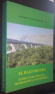 El bajo Segura : estructura espacial, demografica y economica book