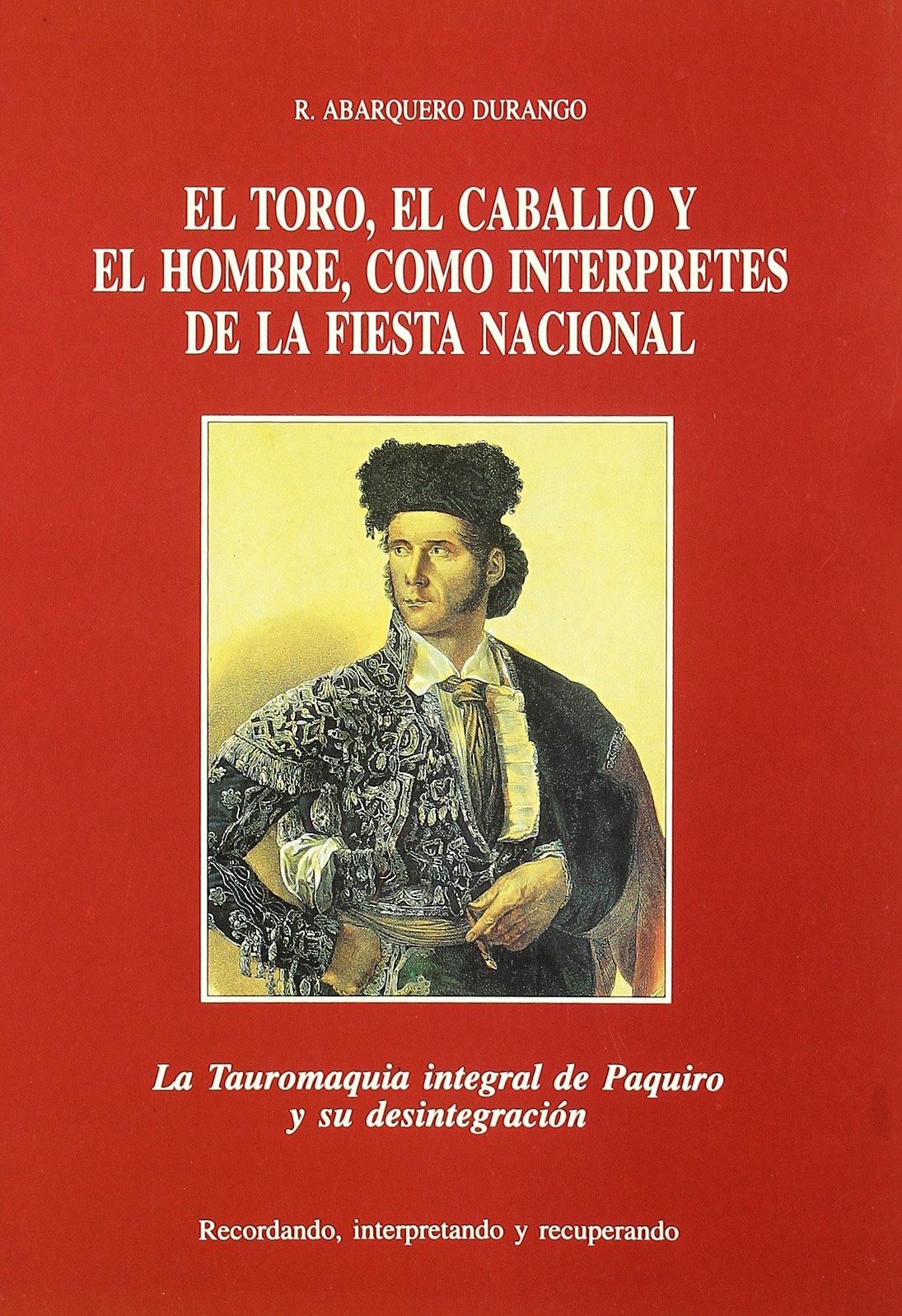 El Toro, el caballo y el hombre, como interpretes de la fiesta naciona Leisure & Fun