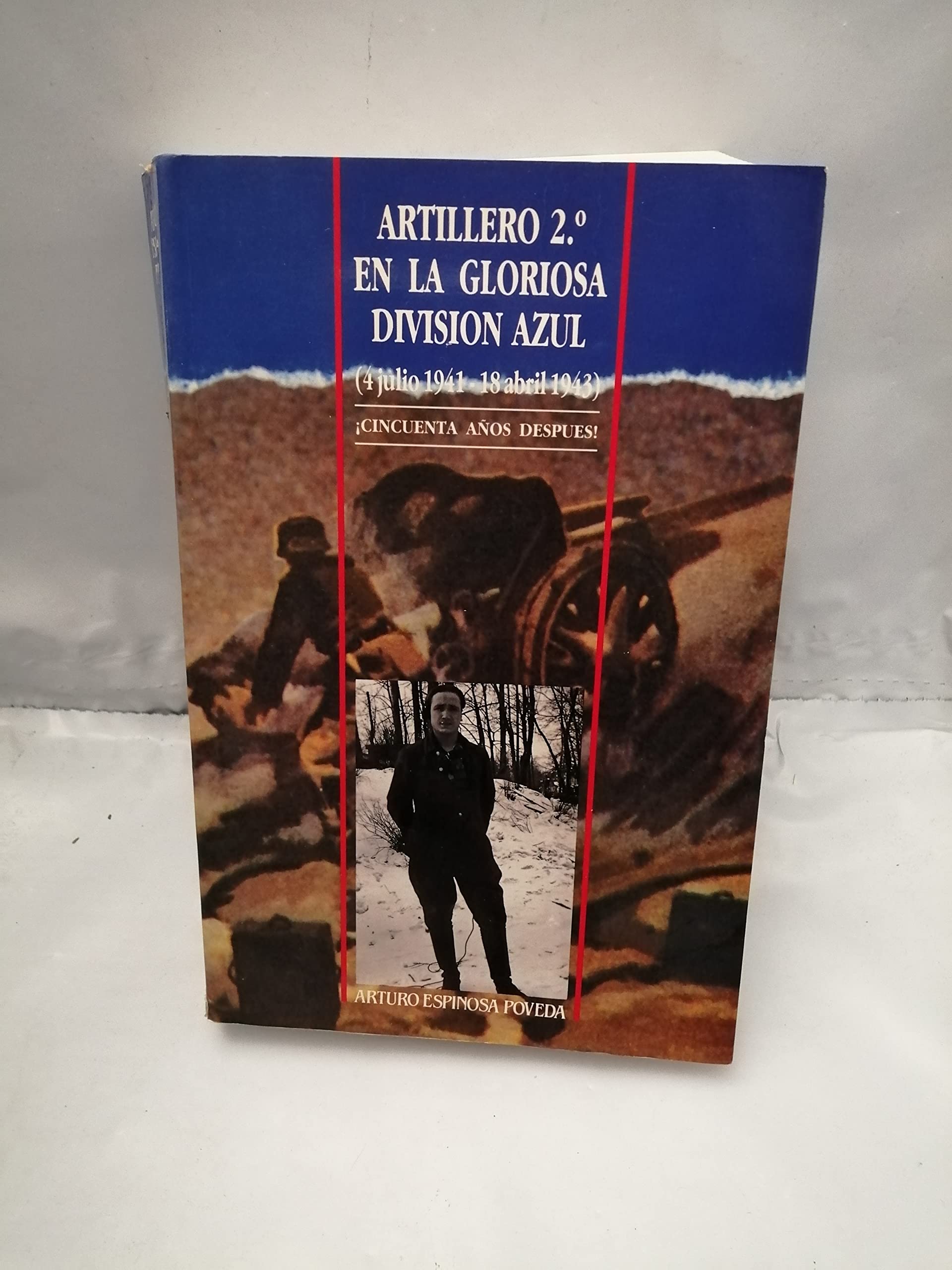 Cincuenta años despues: artillero 2 en la gloriosa division azul book