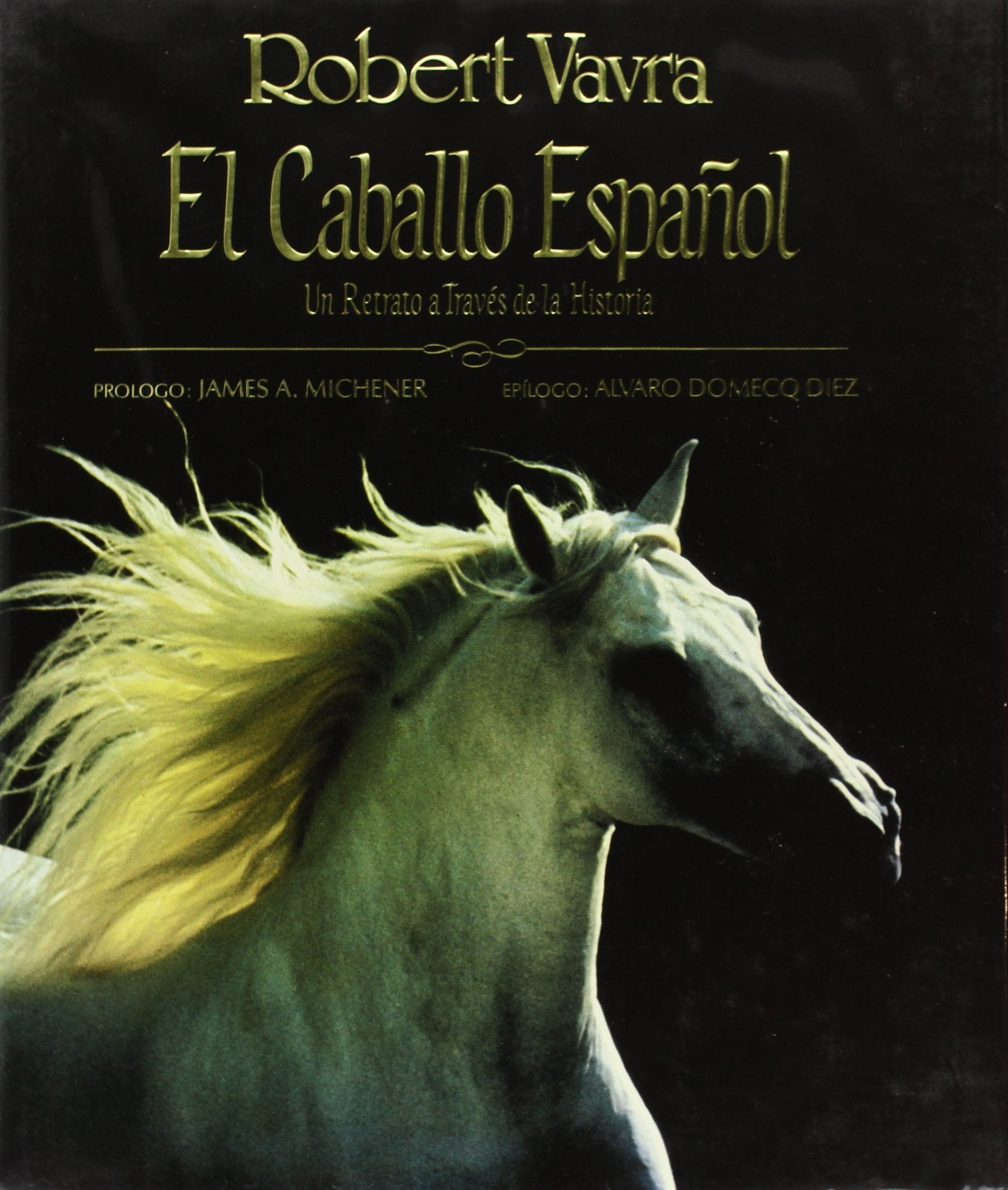 Caballo español, el : un retrato a través de la historia Natural Sciences