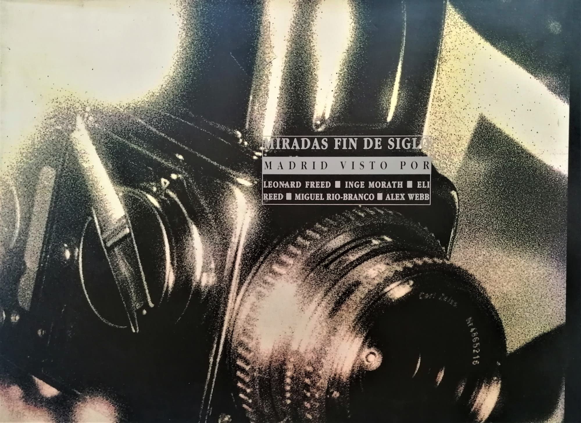 Miradas Fin de Siglo. Madrid Visto por Leonard Freed, Inge "Morath, Eli Reed, Miguel Rio-Blanco, Ale. X WEBB. 349 X 255 MM. TOTALMENTE ILUS. B/N Y COLOR." Books