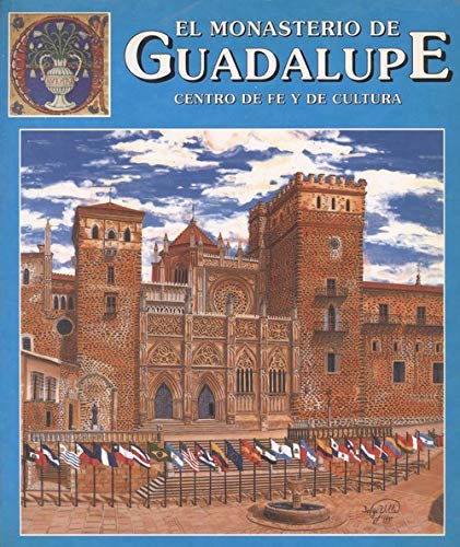 El Monasterio de Guadalupe, centro de fe y de cultura (Spanish Edition) book