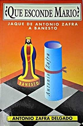 Que esconde Mario? jaque de Antonio zafra a banesto Books