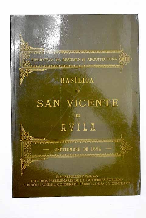 La Basílica de los Santos Mártires Vicente, Sabina y Cristeta en Ávila: (Madrid 1894) book