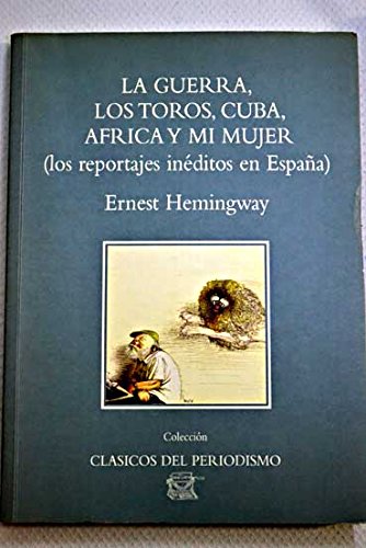 La Guerra, los toros, Cuba, Africa y mi mujer Books