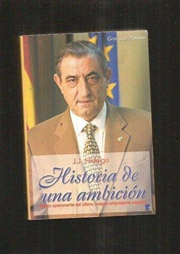 Juan José Hidalgo : historia de una ambición Books