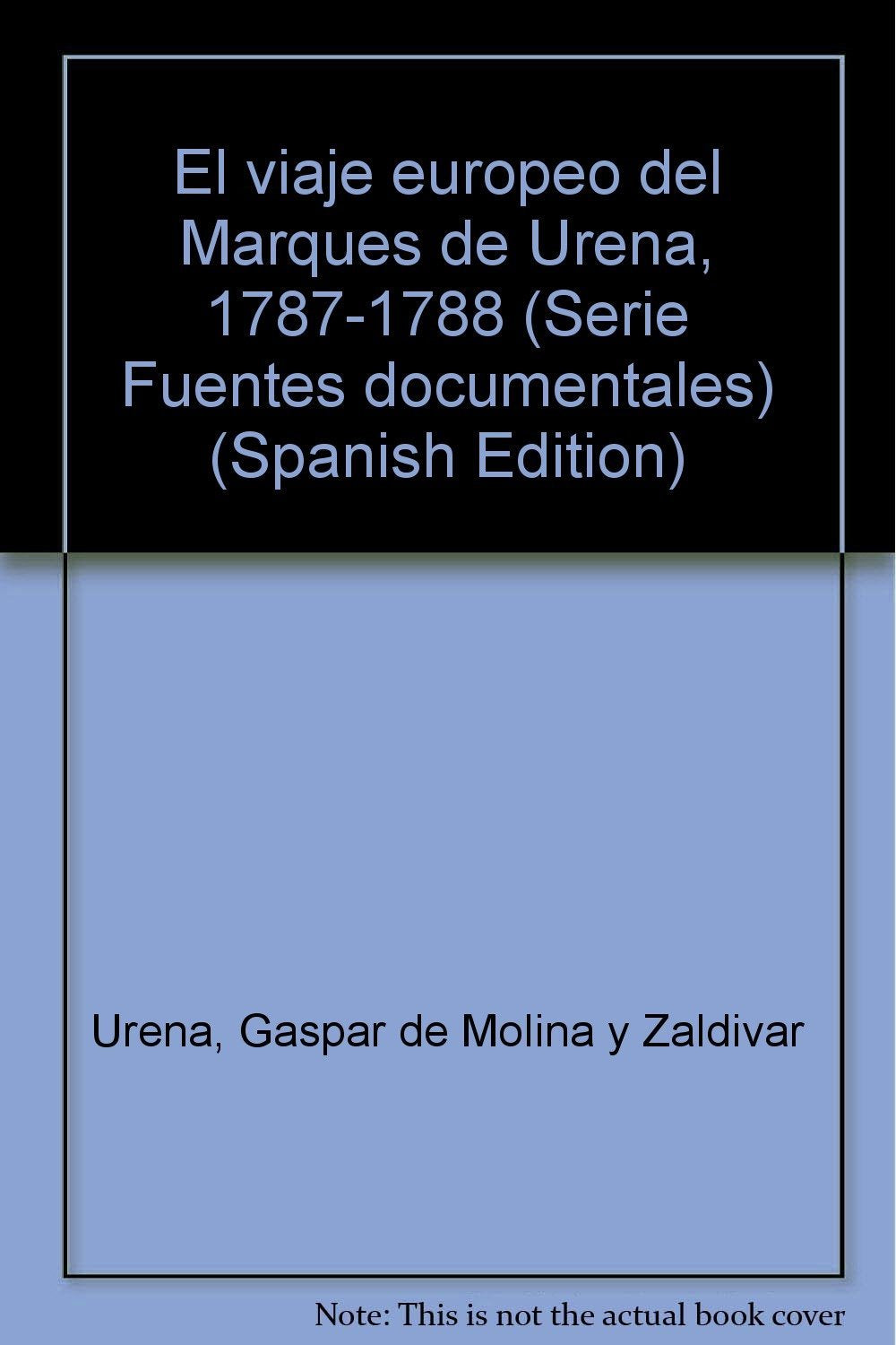 El viaje europeo del Marqués de Ureña (1787-1788) Non-fiction