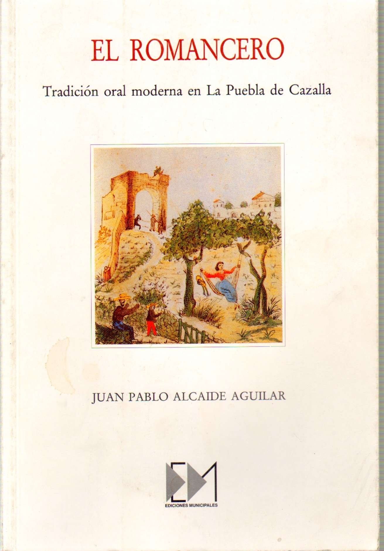 Romancero la tradición oral en la Puebla de Cazalla book