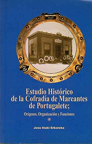 Estudio Historico De La Cofradia De Mareantes De Portugalete book