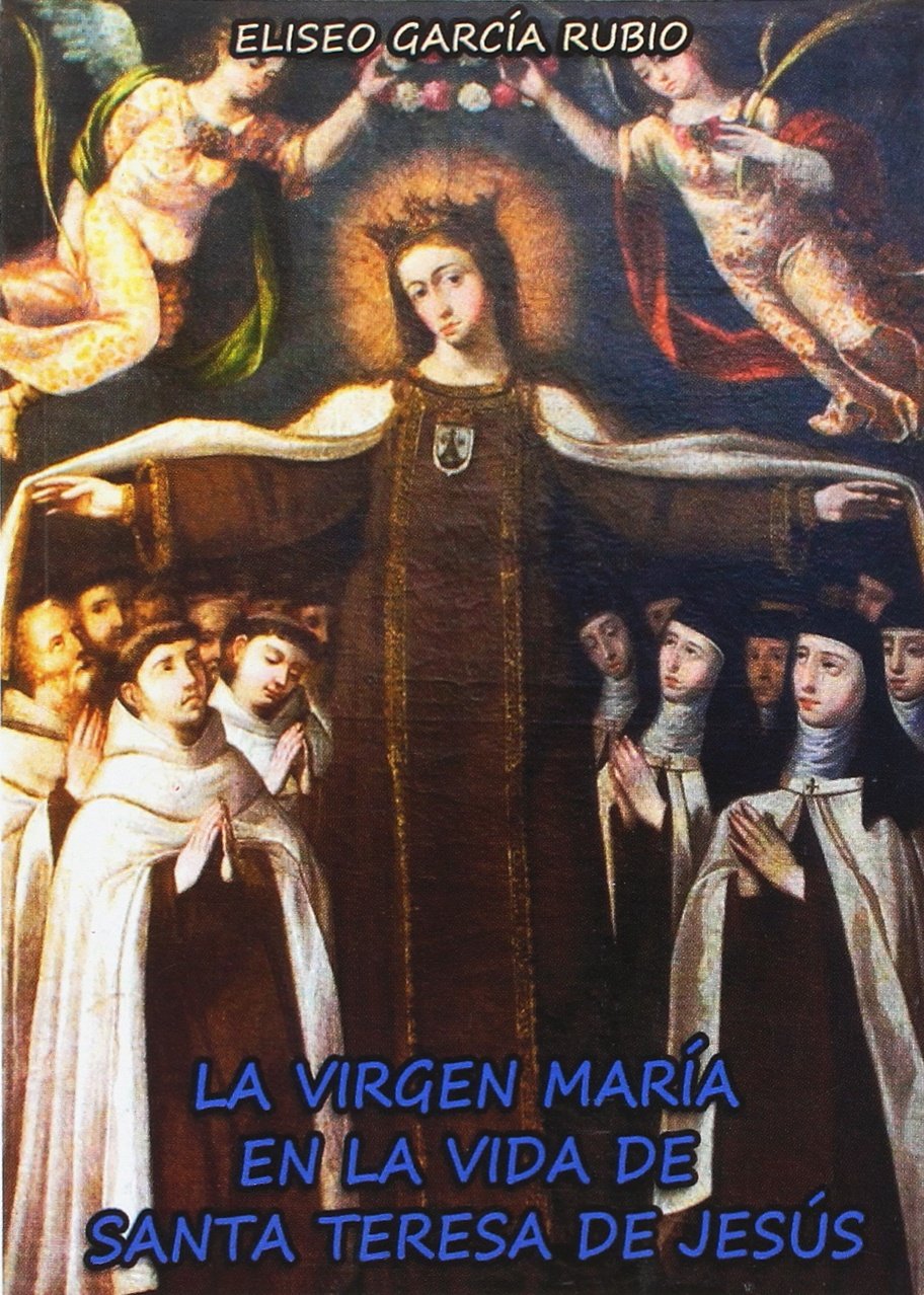 La Virgen María en la vida de Santa Teresa Social Sciences