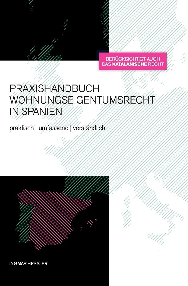 Praxishandbuch Wohnungseigentumsrecht in Spanien: Eigentümergemeinschaften · Urbanisationen · Immobilienkomplexe Law