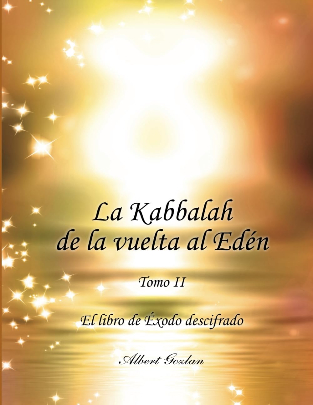 La Kabbalah de la vuelta al Edén. Tomo II: El libro de Éxodo descifrado Social Sciences