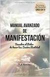 MANUAL AVANZADO DE MANIFESTACION: Descubre el Poder de hacer tus Sueños Realidad Books
