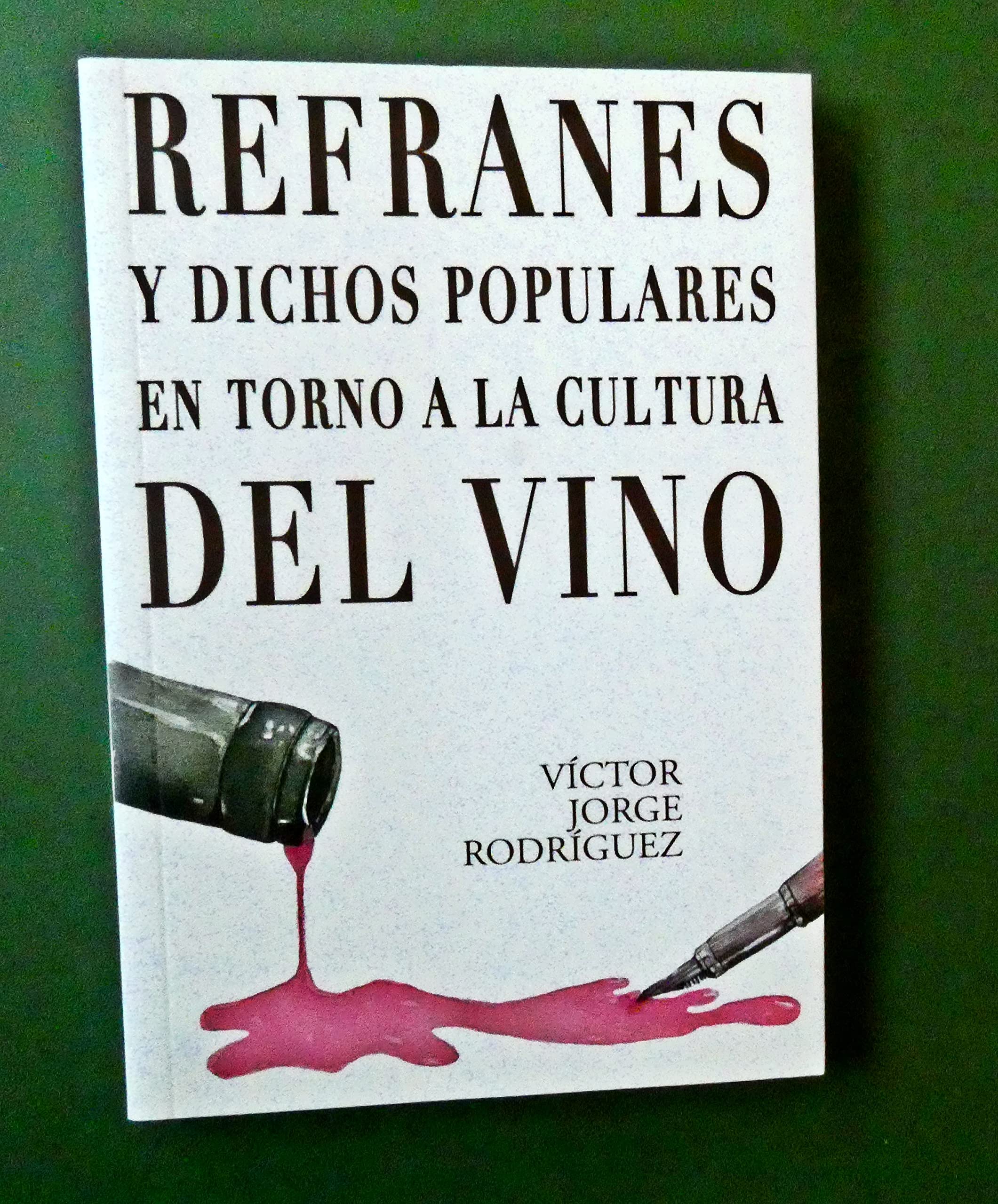Refranes y dichos populares en torno a la cultura del vino Books