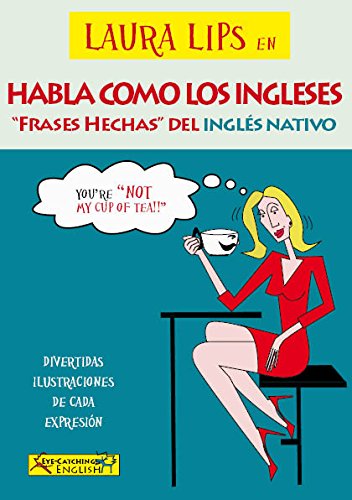 Laura Lips en HABLA COMO LOS INGLESES: Frases Hechas del Inglés Nativo book