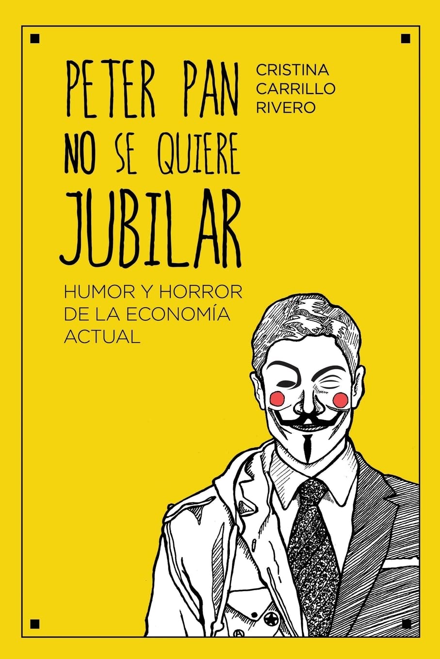 Peter Pan no se quiere jubilar: Humor y horror de la economía actual Humour & Satire
