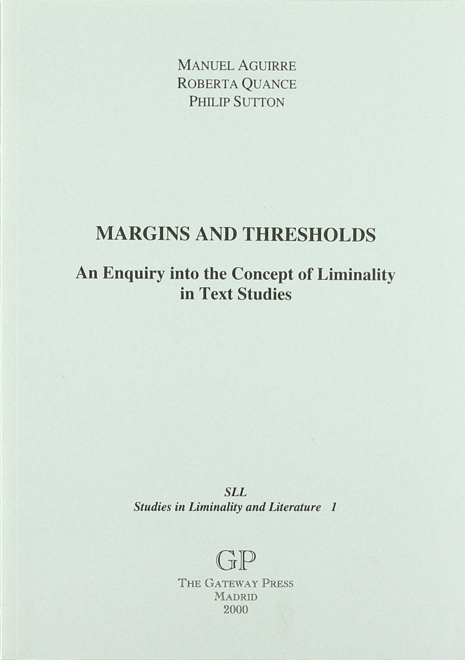 Margins and Thresholds: An Enquiry into the Concept of Liminality in Text Studies (Studies in liminality & literature) Contemporary literature