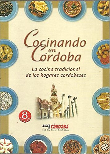 COCINANDO EN CORDOBA. LA COCINA TRADICIONAL DE LOS HOGARES CORDOBESES. Books