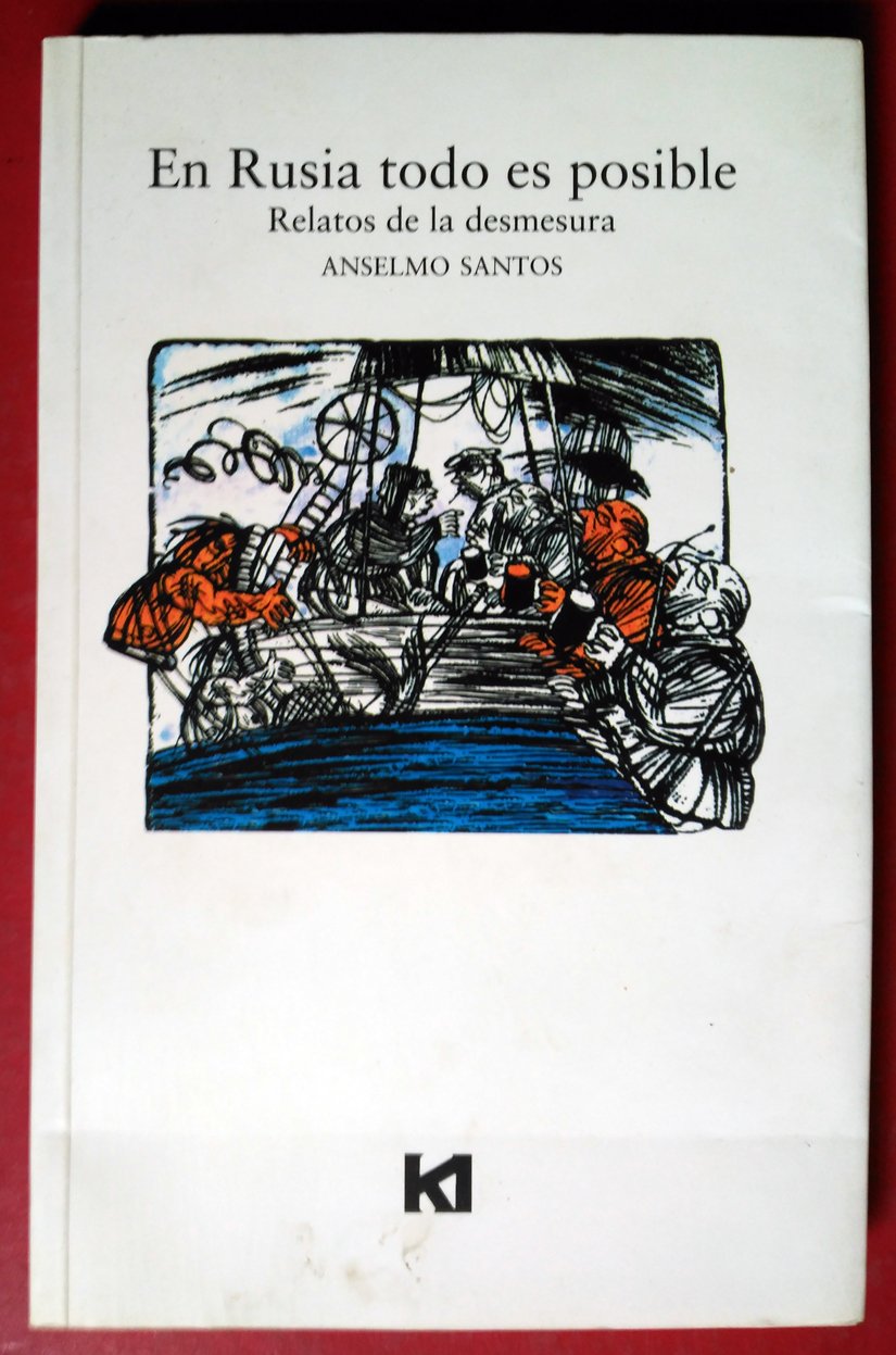 En Rusia todo es posible : relatos de la desmesura Contemporary literature