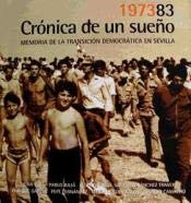 Cronica de un sueño: memoria de latransicion democratica en Sevilla book