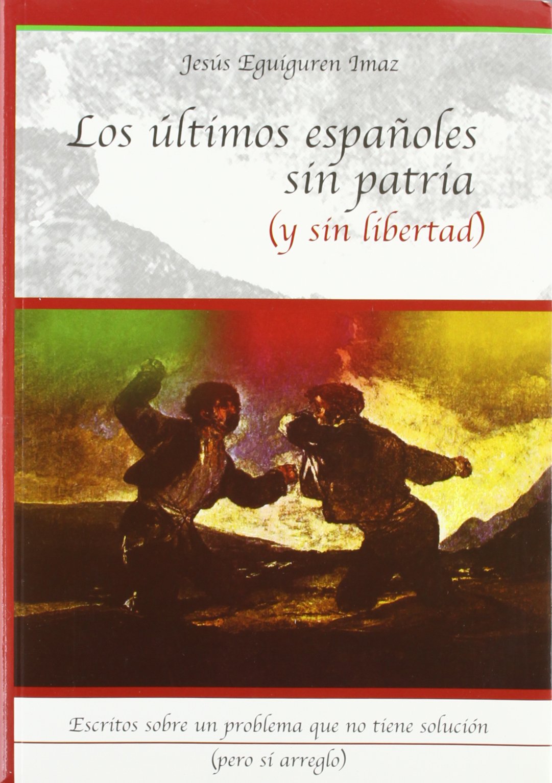 Eguiguren Imaz, J: Últimos españoles sin patria (y sin liber Contemporary literature