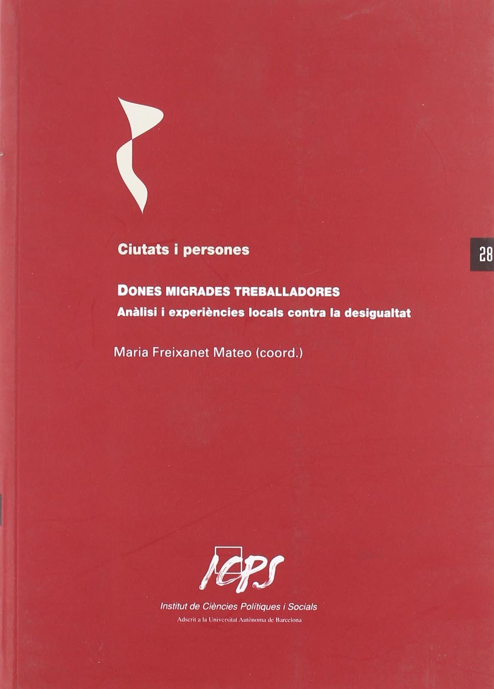 Dones migrades treballadores : anàlisi i experiències locals contra la desigualtat : ciuitats i persones Learning & Reference