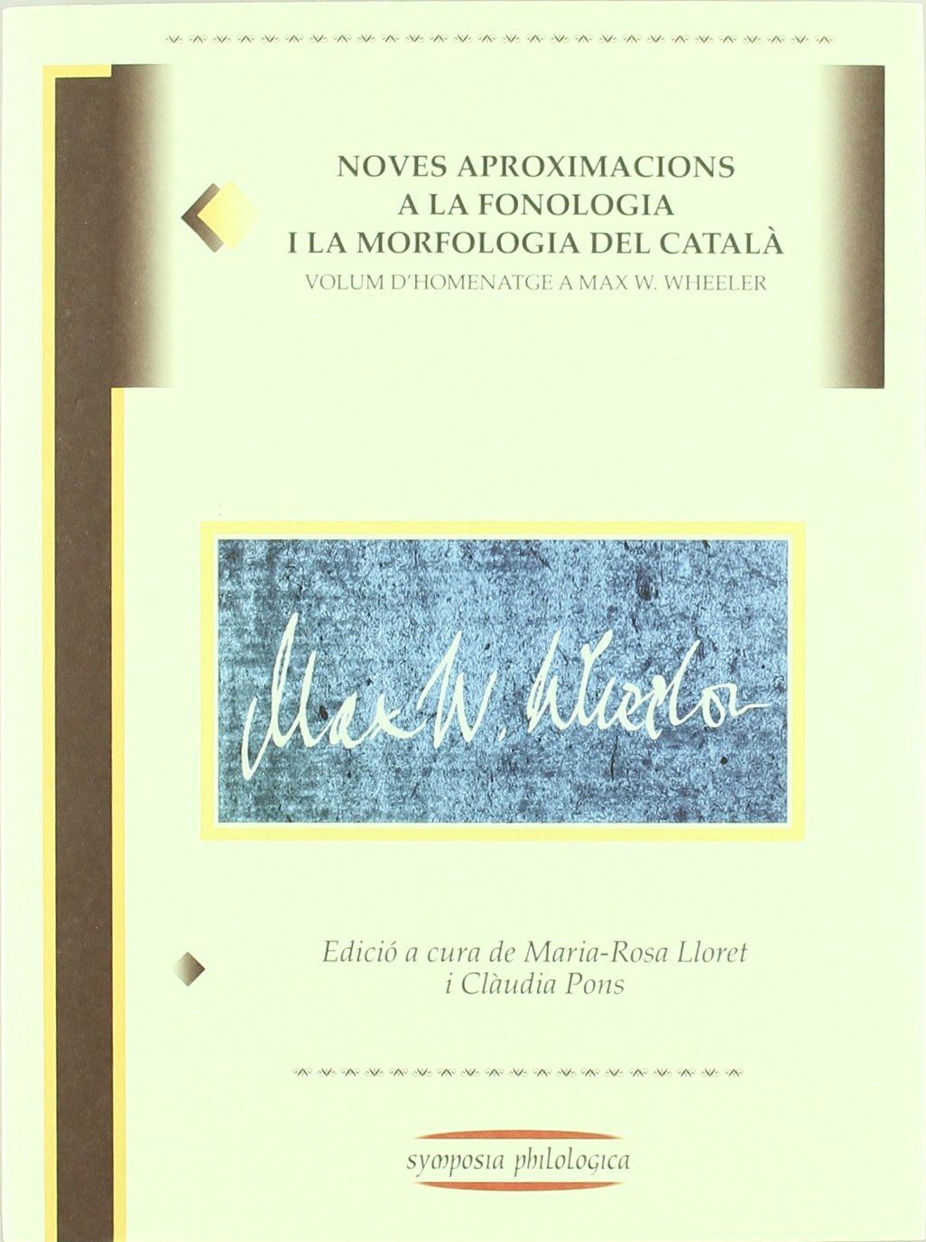 Noves aproximacions a la fonologia i la morfologia del català : volum d'homenatge a Max W. Wheeler book