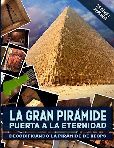 La Gran Pirámide, puerta a la eternidad.: Decodificando la pirámide de Keops book