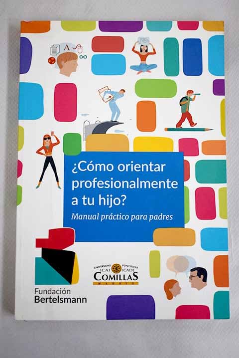 ¿Cómo orientar profesionalmente a tu hijo?: manual práctico para padres book