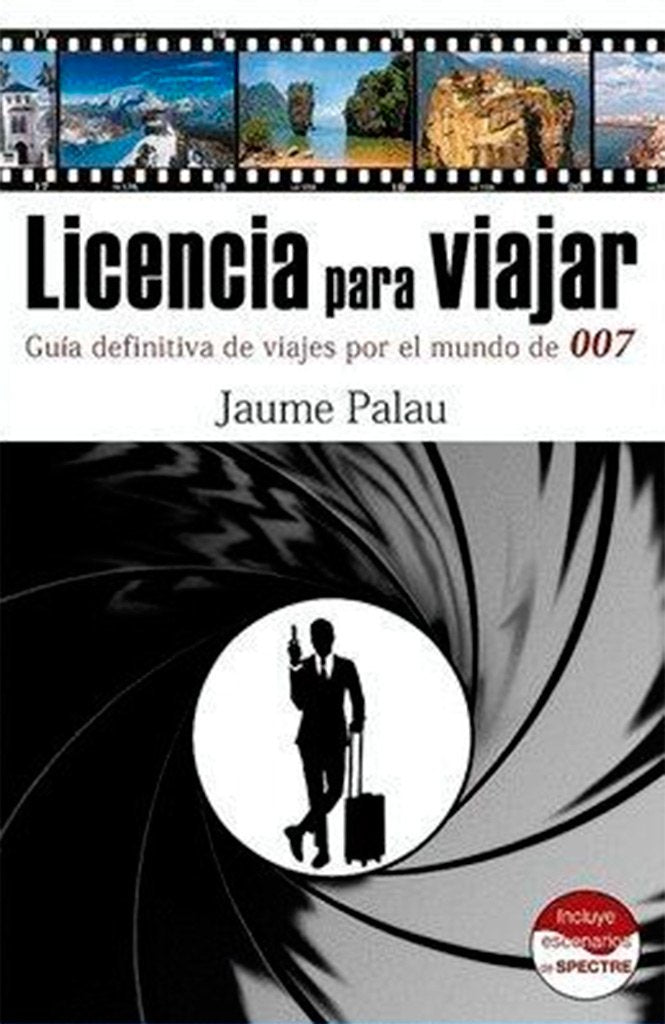 Licencia para viajar : guía definitiva de viajes por el mundo de 007 Children's books