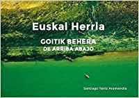 Euskal Herria goitik behera : zerutik = Euskal Herria de arriba abajo : del cielo Social Sciences