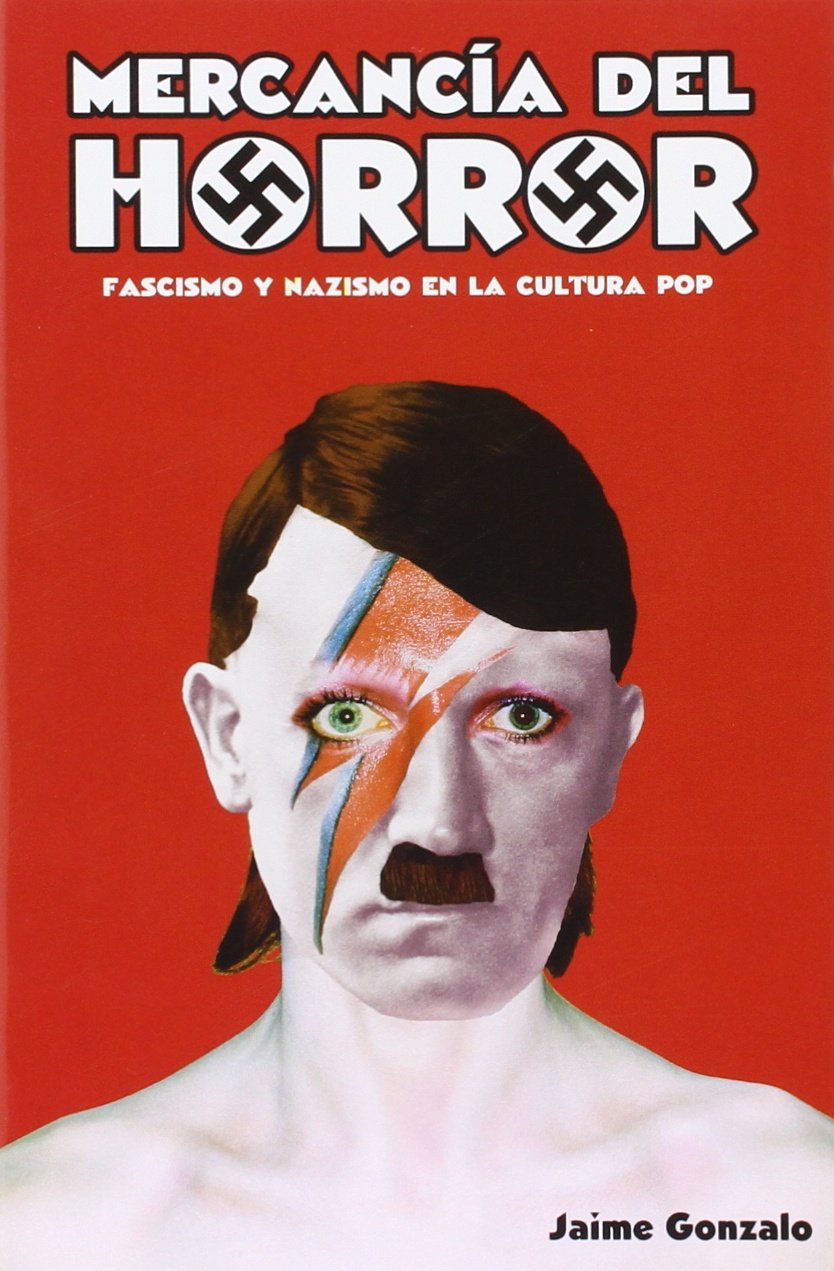 Mercancía del horror : fascismo y nazismo en la cultura pop Philosophy