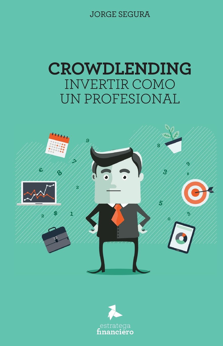 Crowdlending: Invertir como un profesional Business, Finance & Career