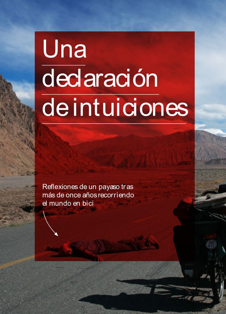 Una declaración de intuiciones : reflexiones de un payaso tras más de once años recorriendo el mundo en bici Books