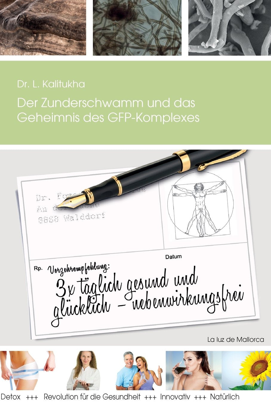 Der Zunderschwamm und das Geheimnis des GFP-Komplexes: 3 X täglich gesund und glücklich Learning & Reference
