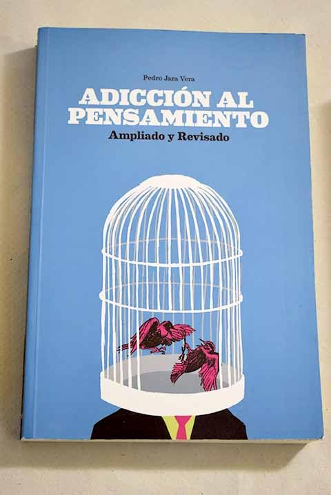 Adicción al Pensamiento. La sutil dependencia que a todos nos atrapa Books