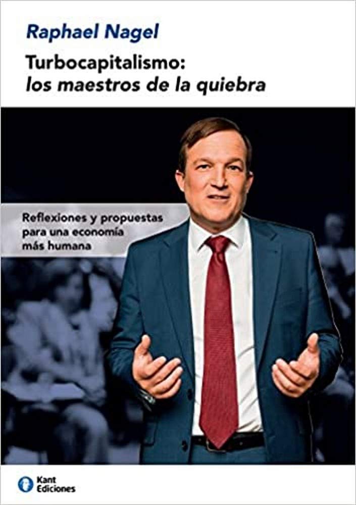Turbocapitalismo : los maestros de la quiebra : reflexiones y propuestas para una economía más humana book