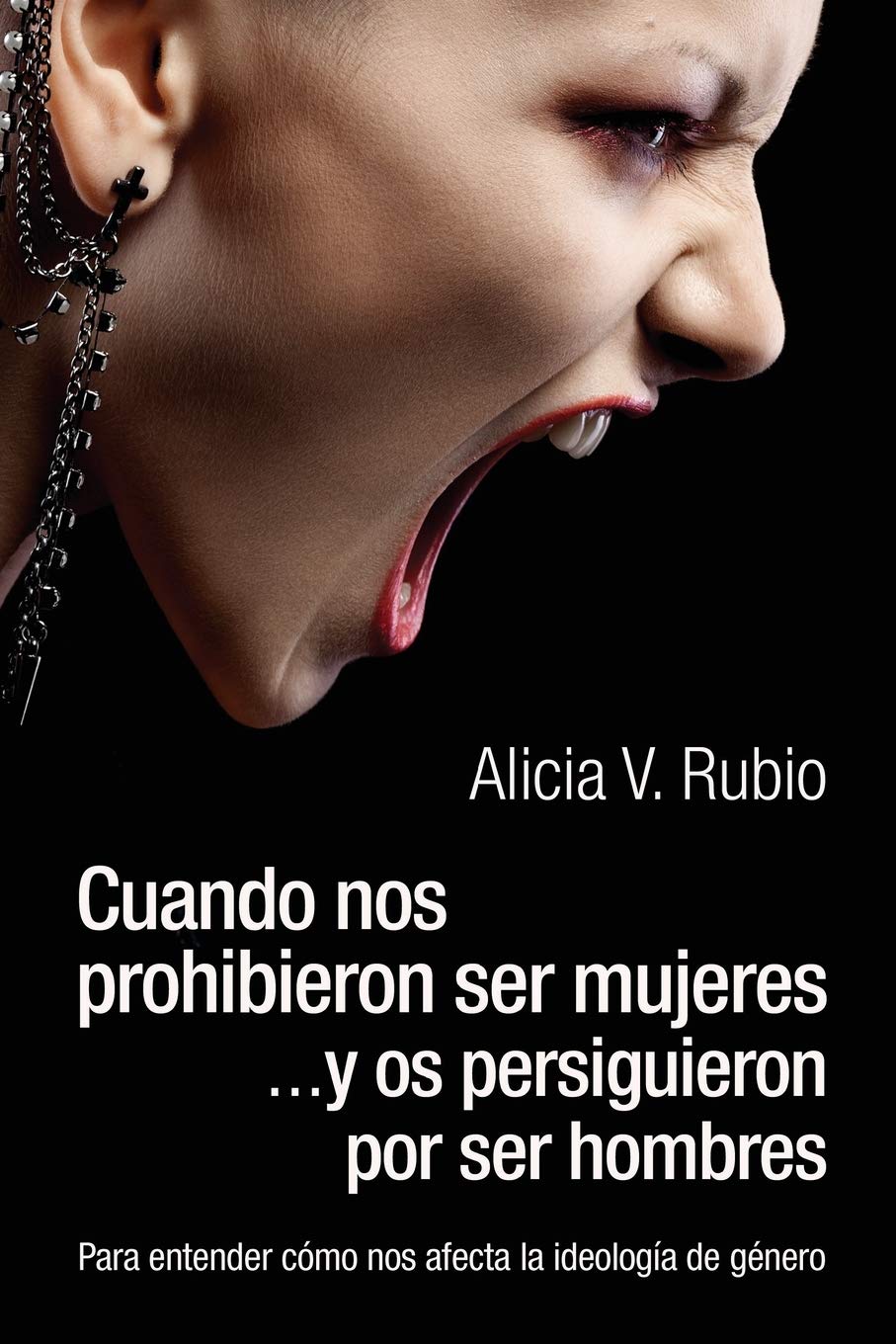 Cuando nos prohibieron ser mujeres ...y os persiguieron por ser hombres: Para entender cómo nos afecta la ideología de género book