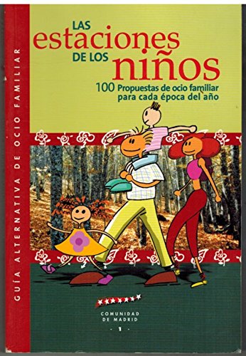 LAS ESTACIONES DE LOS NIÐOS: GUIA ALTERNATIVA DE OCIO FAMILIAR book