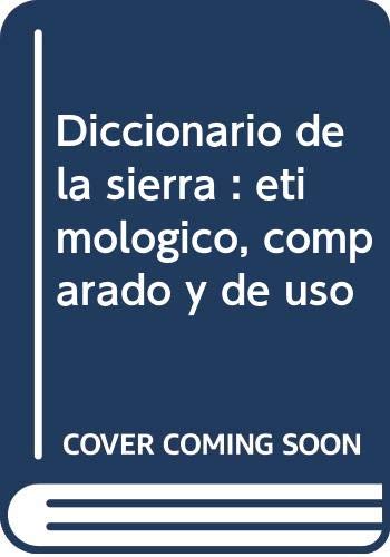 Diccionario de la sierra : etimológico, comparado y de uso Study Guides