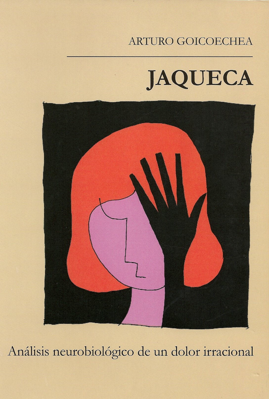Jaqueca. analisis neurobiologico de un dolor irracional book