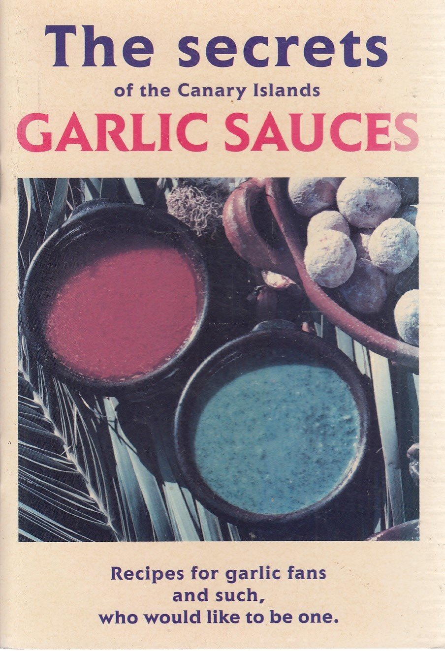 The Secrets of the Canary Islands Garlic Sauces Books