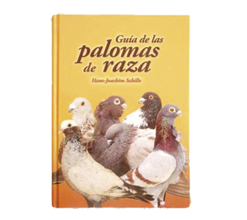 Guia de las palomas de raza. Hans-Joachim Schille Pets