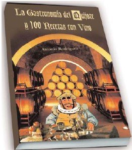 La gastronomia del quijote y 100 recetas con vino book