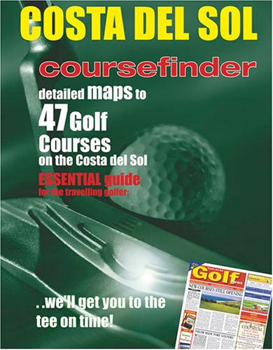 Coursefinder: A - Z of the Costa Del Golf, Spain Leisure & Fun