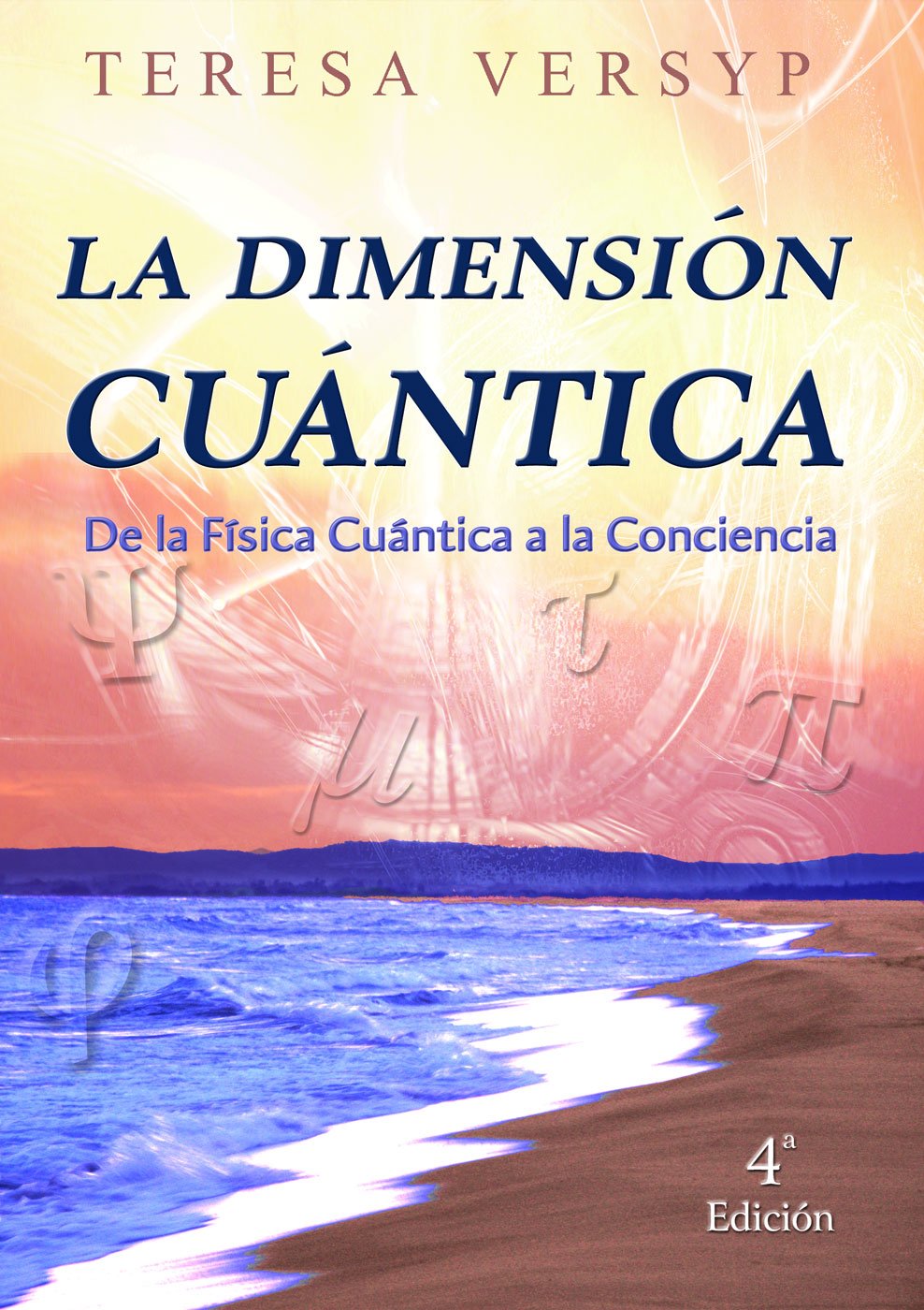 La Dimensión Cuántica De La Física Cuántica A La Conciencia 4a Edición Books