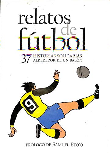 Relats de futbol: 37 histories solidaries al voltant de la pilota Books
