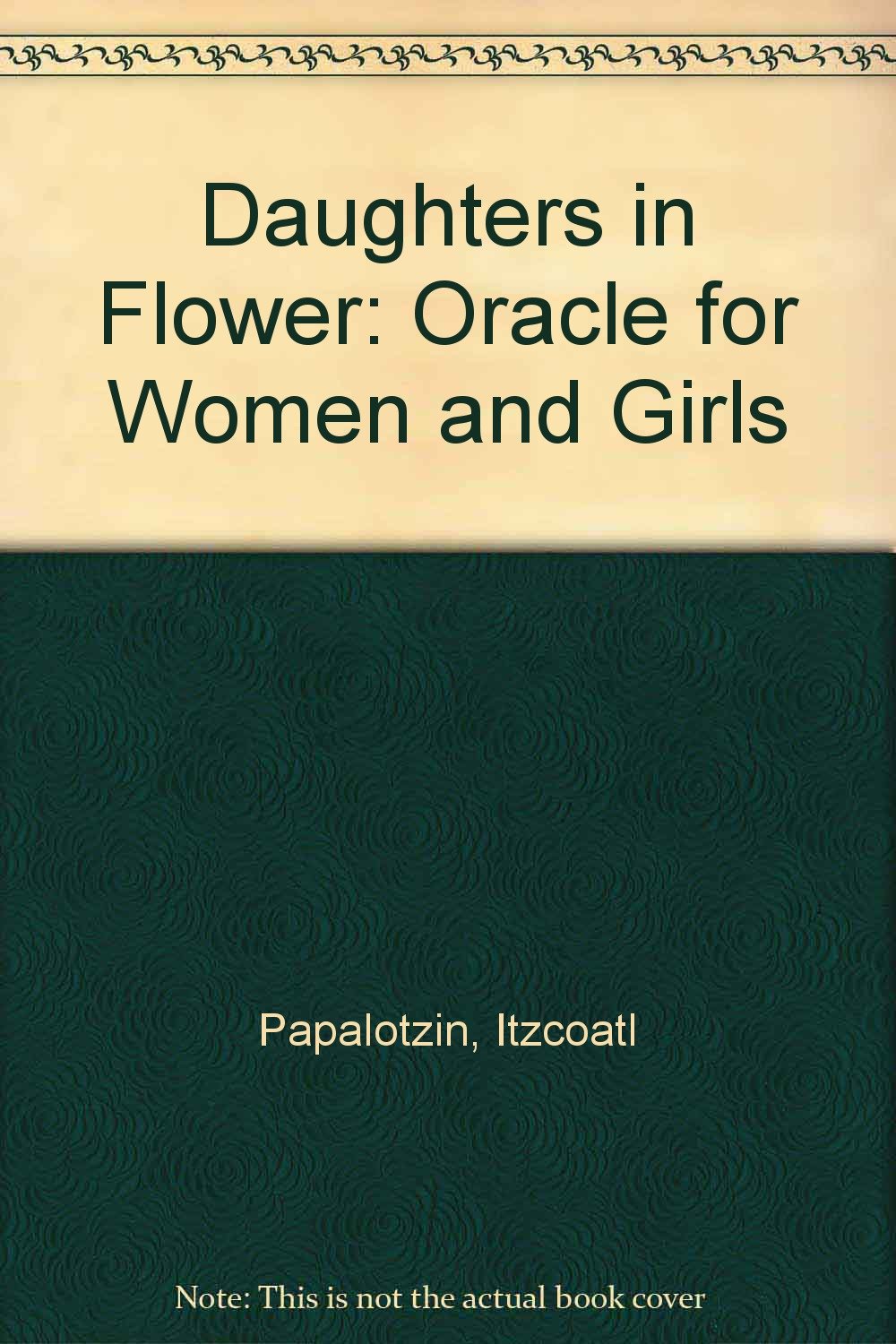 Daughters in Flower: Oracle for Women and Girls Religion & Esotericism