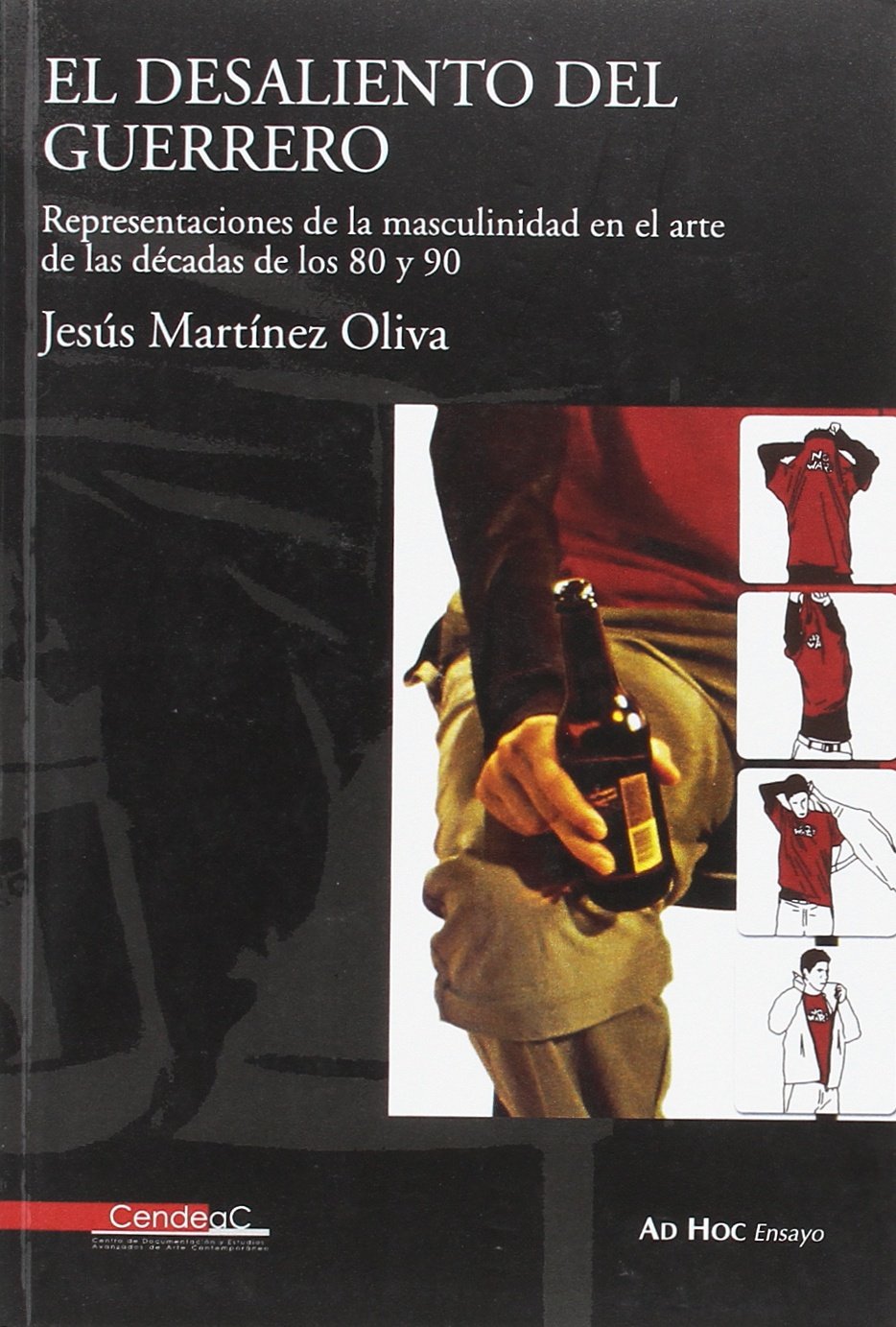 Martínez Oliva, J: Desaliento del guerrero : representacione Non-fiction